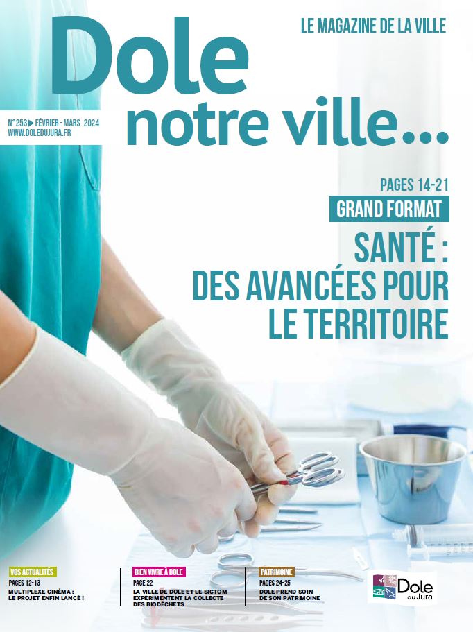 DOLE NOTRE VILLE N°253 - FÉVRIER - MARS 2024