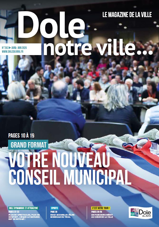 DOLE NOTRE VILLE N°263 - AVRIL - JUIN 2026