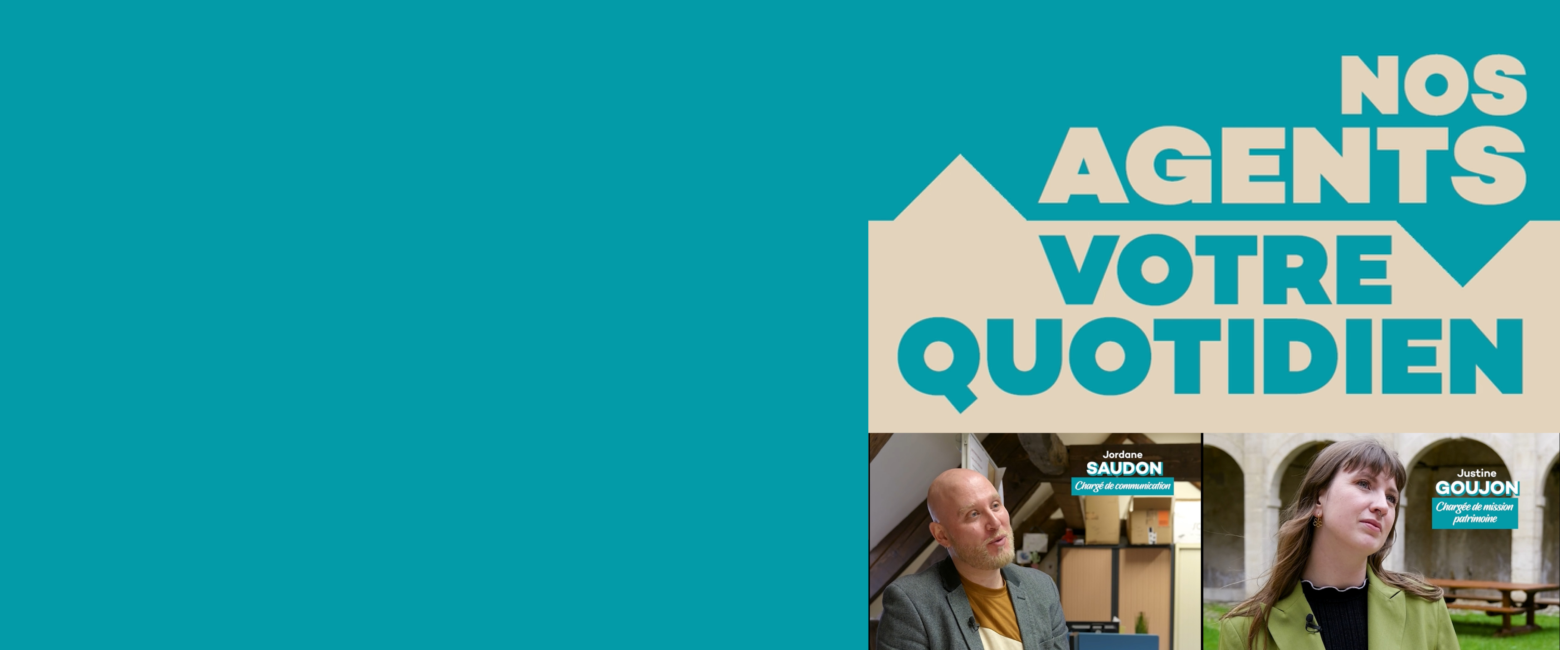NOS AGENTS, VOTRE QUOTIDIEN !